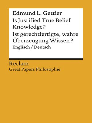 cover image of Is Justified True Belief Knowledge? / Ist gerechtfertigte, wahre Überzeugung Wissen?